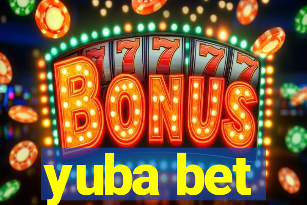 yuba bet